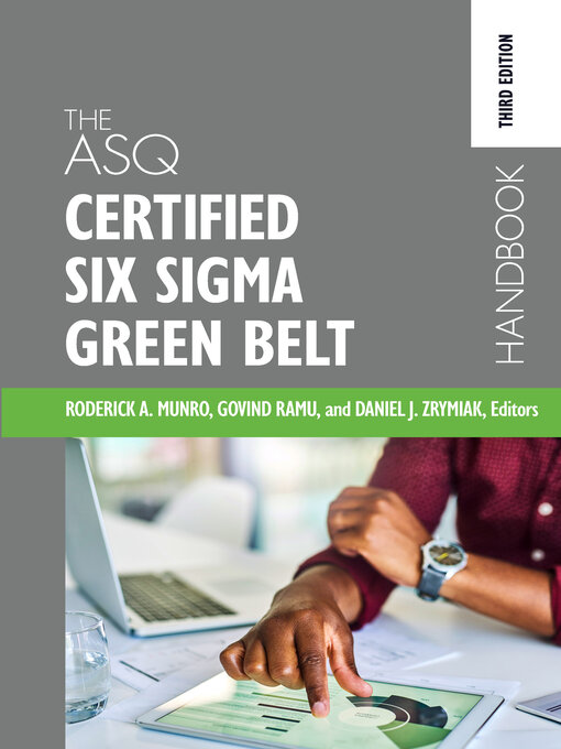 Title details for The ASQ Certified Six Sigma Green Belt Handbook by Roderick A. Munro - Wait list